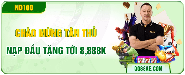 QQ88 10 Chào mừng tân thủ QQ88 nạp đầu tặng tới 8,888k