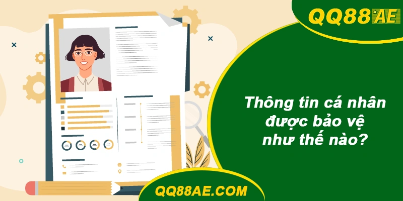 Thông tin cá nhân được QQ88 bảo vệ như thế nào?